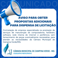 AVISO PARA OBTER PROPOSTAS ADICIONAIS - PARA EVENTUAL CONTRATAÇÃO - A CÂMARA MUNICIPAL DE CAMPINA VERDE/MG