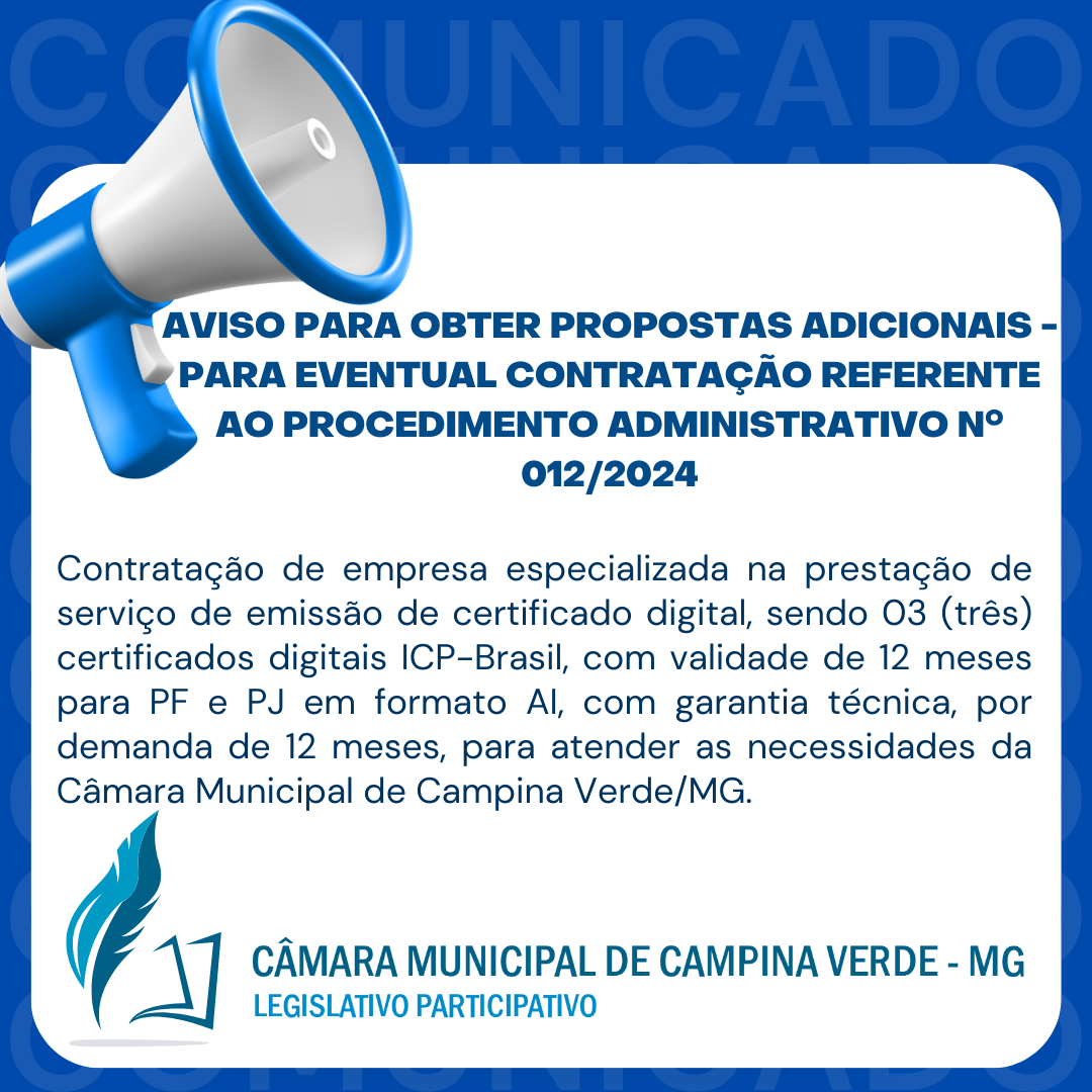 AVISO PARA OBTER PROPOSTAS ADICIONAIS - PARA EVENTUAL CONTRATAÇÃO REFERENTE AO PROCEDIMENTO ADMINISTRATIVO 012/2024